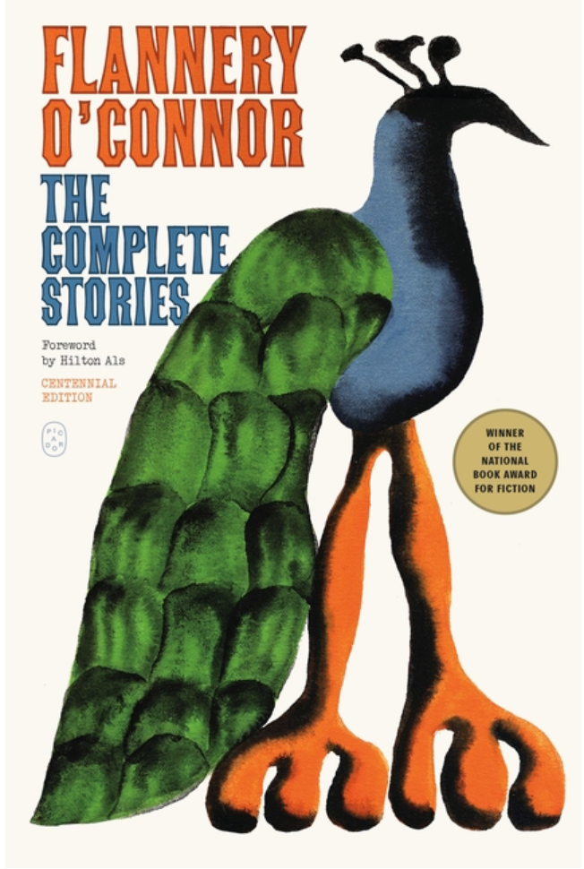 The Complete Stories: (Centennial Edition) (FSG Classics) by Flannery O'Connor, Robert Giroux, Hilton Als