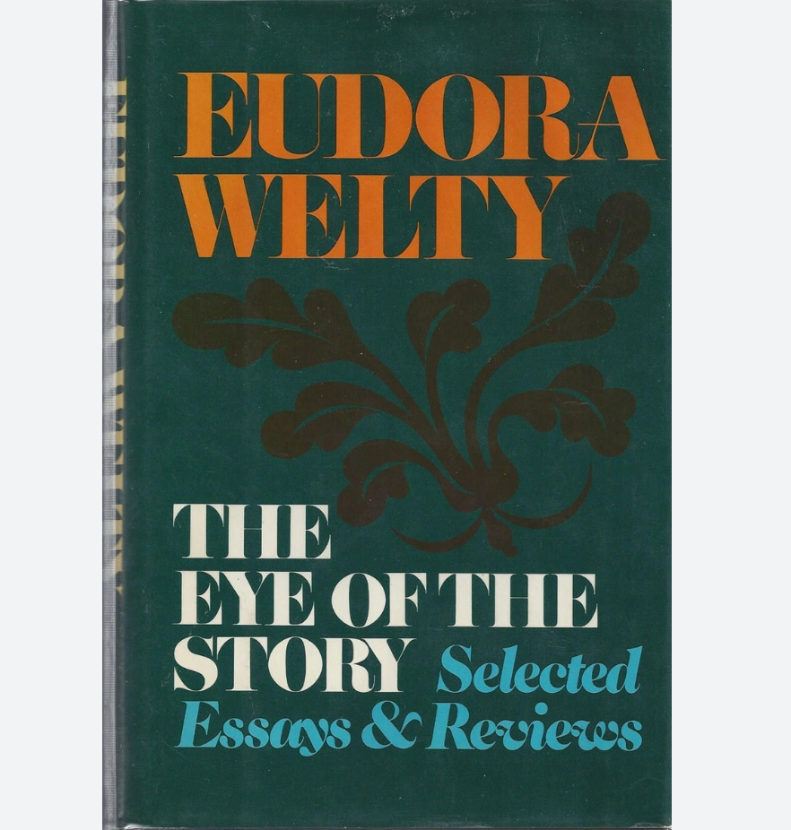 The Eye of the Story by Eudora Welty, First Edition