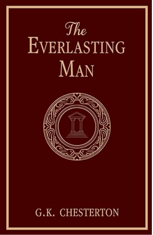 The Everlasting Man by G.K. Chesterton
