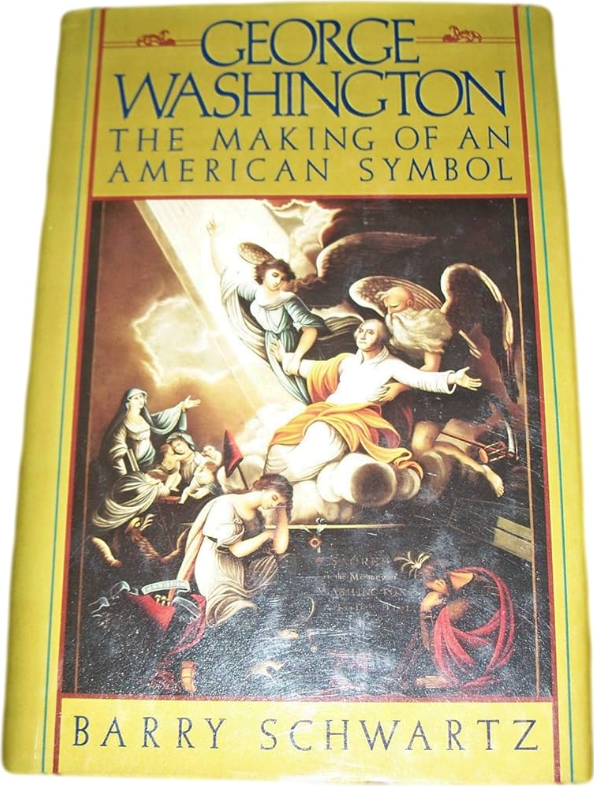 George Washington: The Making of an American Symbol