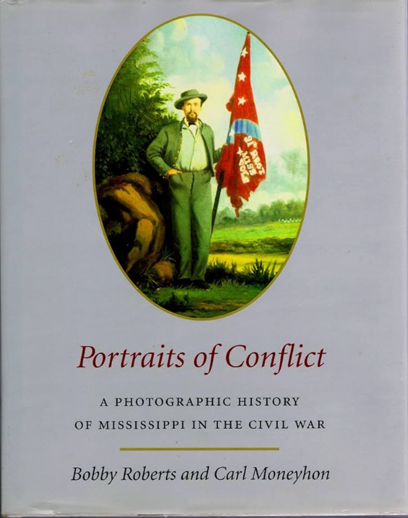 Portraits of Conflict: A Photographic History of Mississippi in the Civil War