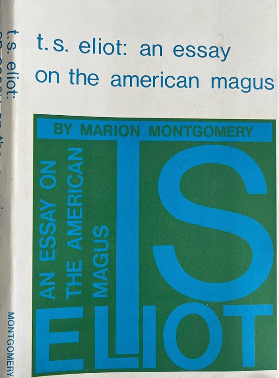 T.S. Eliot: An Essay on the American Magus