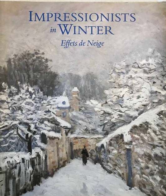 Impressionists in Winter: Effets de Neige