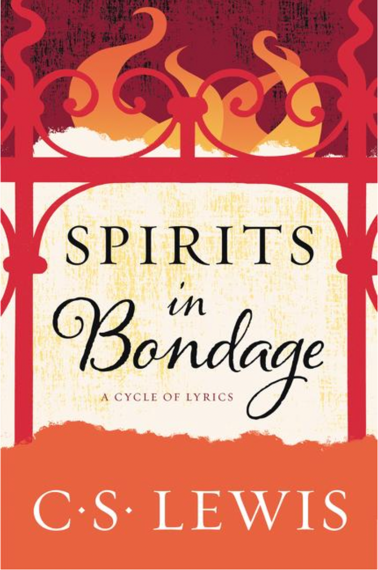 Spirits in Bondage: A Cycle of Lyrics by C. S. Lewis