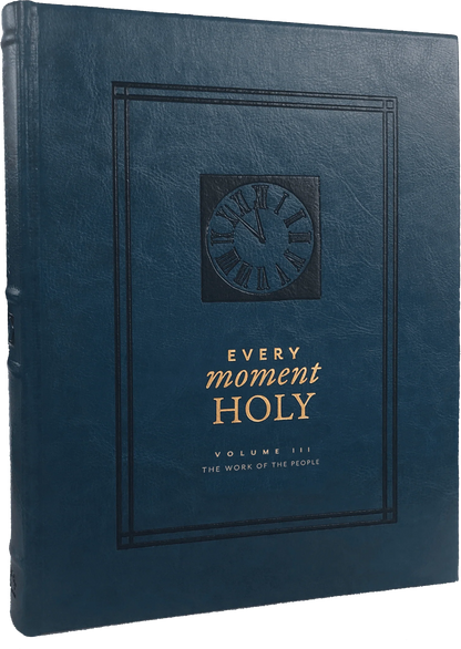 Every Moment Holy, Volume III (Pocket Edition): The Work of the People by Douglas Kaine McKelvey, Ned Bustard