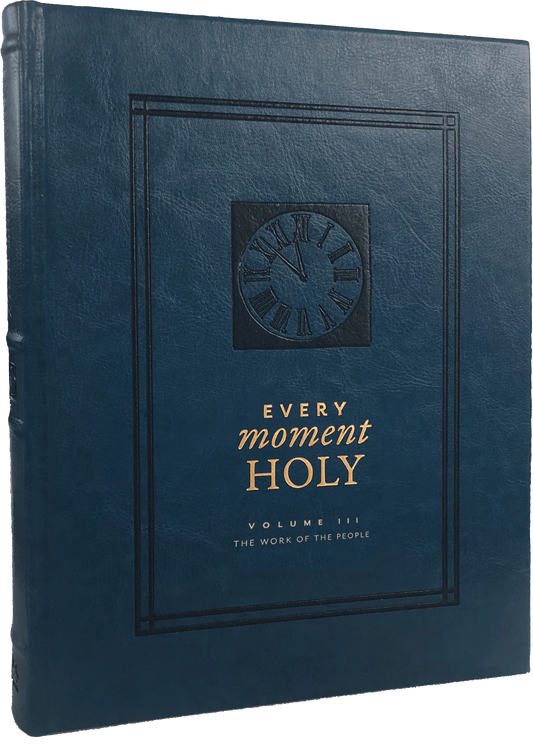 Every Moment Holy, Volume III (Pocket Edition): The Work of the People by Douglas Kaine McKelvey, Ned Bustard