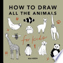 All the Animals: How to Draw Books for Kids with Dogs, Cats, Lions, Dolphins, and More (How to Draw For Kids Series) by Alli Koch, Paige Tate & Co.