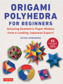 Origami Polyhedra for Beginners
