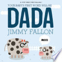 Your Baby's First Word Will Be DADA by Jimmy Fallon, Miguel Ordóñez