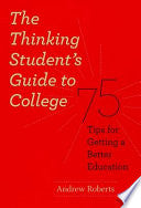 The Thinking Student's Guide to College
