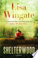 Shelterwood: A Novel by Lisa Wingate
