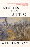 Stories from the Attic by William Gay
