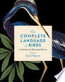 The Complete Language of Birds: A Definitive and Illustrated History: 13 by Randi Minetor