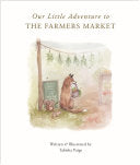 Our Little Adventure to the Farmers Market (Our Little Adventures Series) by Tabitha Paige, Paige Tate & Co.