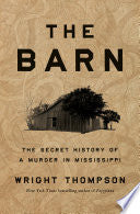 The Barn: The Secret History of a Murder in Mississippi by Wright Thompson