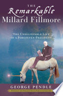 The Remarkable Millard Fillmore