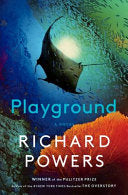 Playground: A Novel by Richard Powers