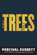 The Trees: A Novel by Percival Everett