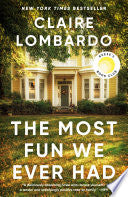 The Most Fun We Ever Had by Claire Lombardo