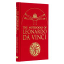 The Notebooks of Leonardo da Vinci: Selected Extracts from the Writings of the Renaissance Genius (Arcturus Silkbound Classics) by Edward McCurdy, Leonardo da Vinci