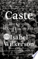 Caste: The Origins of Our Discontents by Isabel Wilkerson