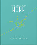 The Little Book of Hope: For when life gets a little tough (Little Books of Wellbeing) by Orange Hippo!