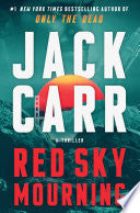 Red Sky Mourning: A Thriller (7) (Terminal List) by Jack Carr