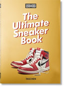 Sneaker Freaker. The Ultimate Sneaker Book. 40th Ed. by Simon Wood