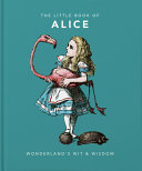 Little Book of Alice in Wonderland: Wonderland's Wit & Wisdom (The Little Books of Literature, 1) by Orange Hippo!