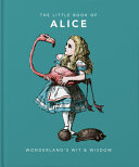 Little Book of Alice in Wonderland: Wonderland's Wit & Wisdom