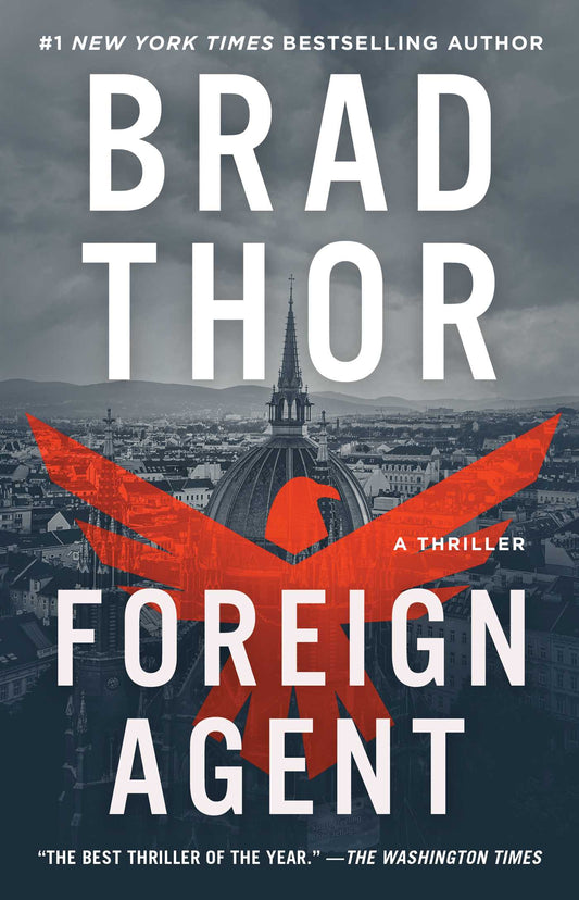 Foreign Agent: A Thriller (15) (The Scot Harvath Series) by Brad Thor