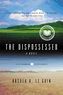 The Dispossessed [50th Anniversary Edition]: A Novel by Ursula K. Le Guin, Karen Joy Fowler