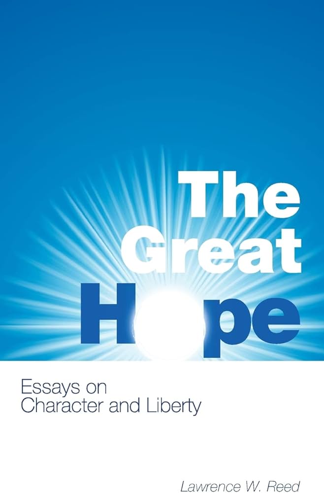 The Great Hope: Essays on Character and Liberty