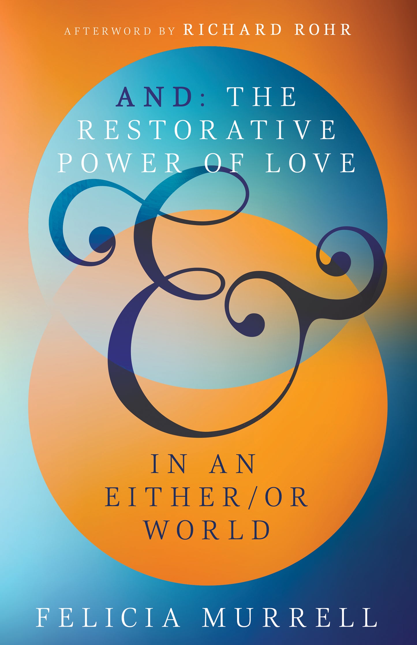 AND: The Restorative Power of Love In An Either/Or World
