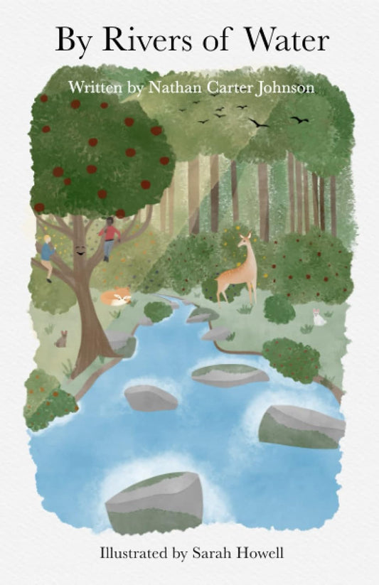 By Rivers of Water by Nathan Carter Johnson, Sarah Howell