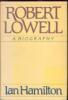 Robert Lowell: A Biography by Ian Hamilton