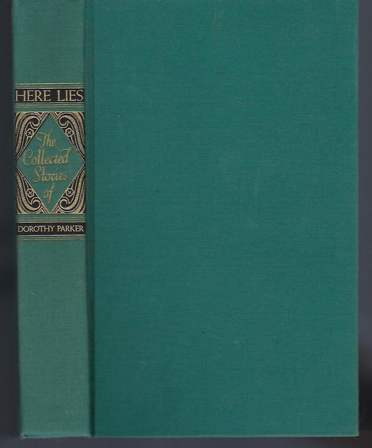 Here Lies: The Collected Stories of Dorothy Parker