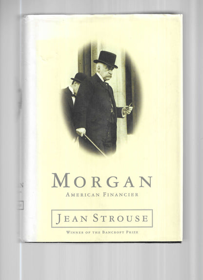 Morgan : American Financier by Jean Strouse