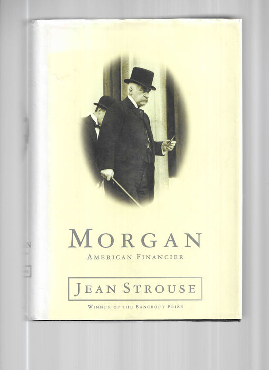 Morgan : American Financier by Jean Strouse