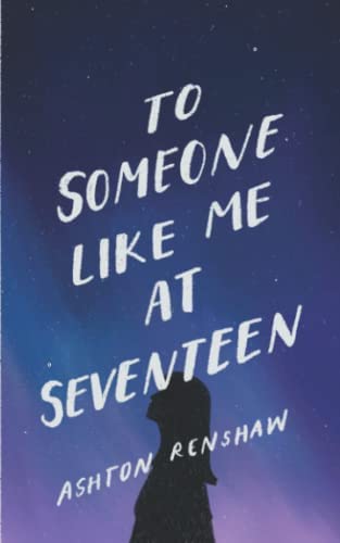 To Someone Like Me At Seventeen