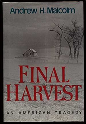Final Harvest : An American Tragedy