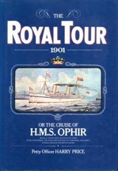 The Royal Tour, 1901: Or, The Cruise of H.M.S. Ophir