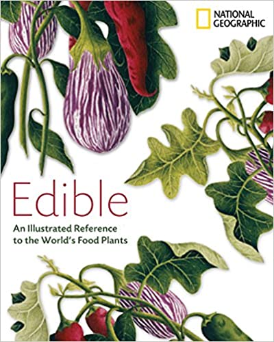 Edible - An Illustrated Guide to the World's Food Plants