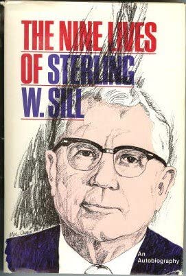 The Nine Lives of Sterling W. Sill: An Autobiography