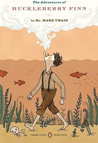 The Adventures of Huckleberry Finn: (Penguin Classics Deluxe Edition) by Mark Twain, Guy Cardwell, Lilli Carre, John Seelye