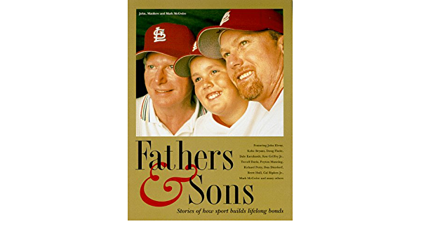 Fathers & Sons: Stories of How Sport Builds Lifelong Bonds