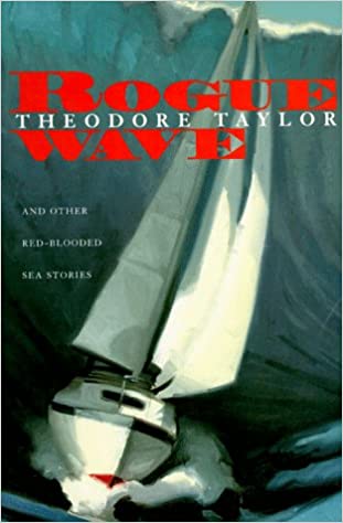 Rogue Wave: And Other Red-Blooded Sea Stories