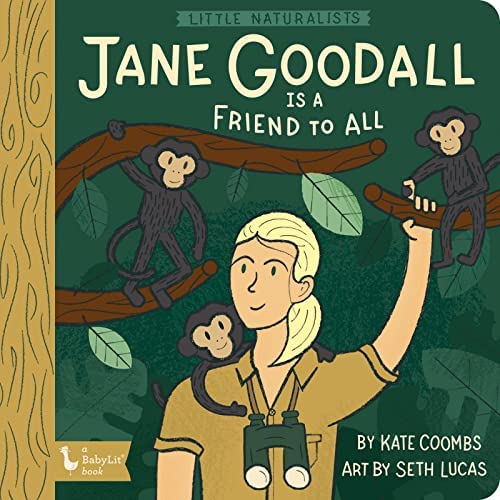 Little Naturalists: Jane Goodall Is a Friend to All (Babylit)