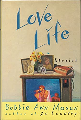 Love Life by Bobbie Ann Mason