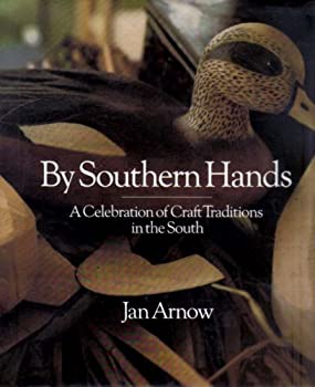 By Southern Hands - A Celebration of Craft Traditions in the South
